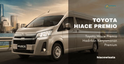 Toyota Hiace Premio Hadirkan kenyamanan Premium