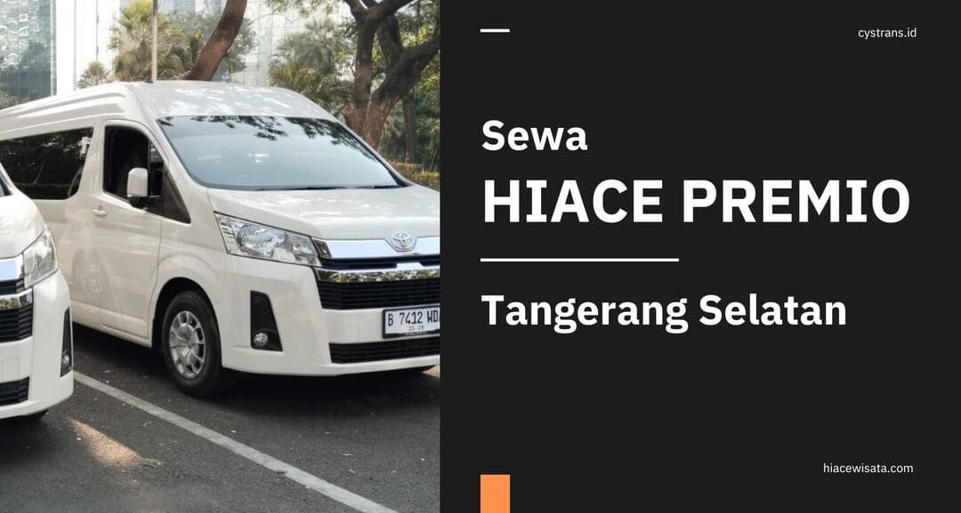 sewa hiace premio tangerang selatan tangsel