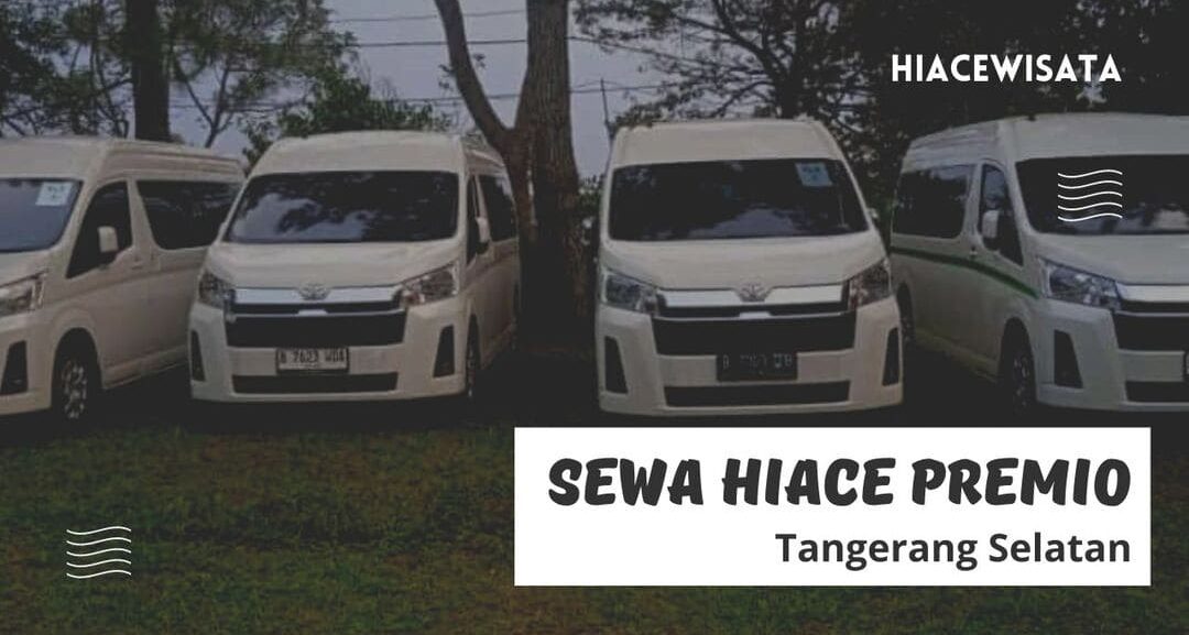 sewa mobil toyota hiace premio tangerang selatan