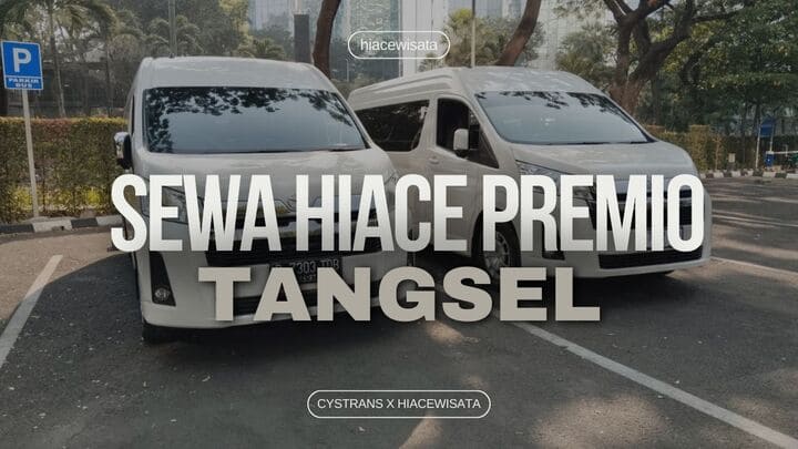 Sewa Hiace Premio Tangerang Selatan Tangsel