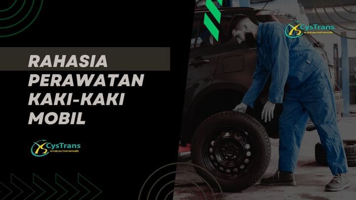 Rahasia Perawatan Kaki-Kaki Mobil Hiacewisata
