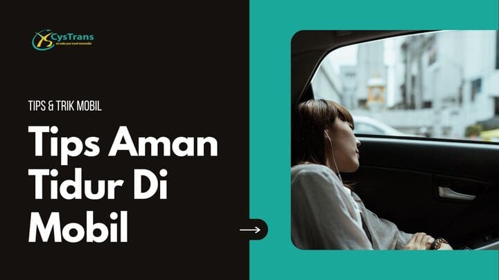 Tips Aman Tidur Di Mobil