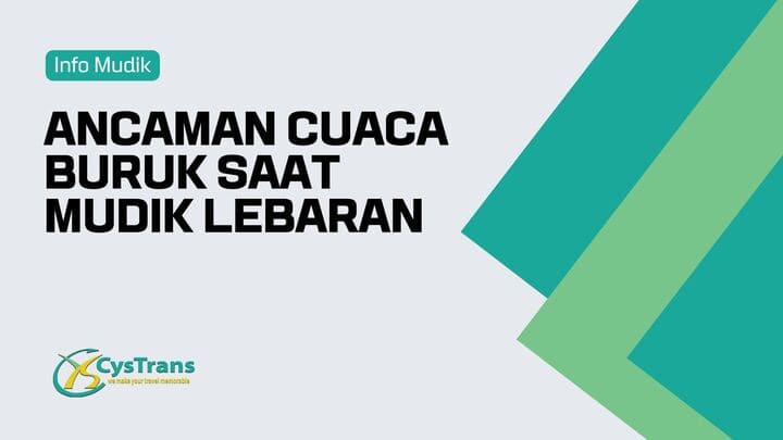 Ancaman Cuaca Buruk Saat Mudik Lebaran