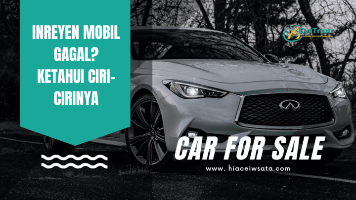 Inreyen Mobil Gagal? Ketahui Ciri-cirinya